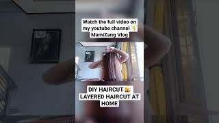 DIY HAIR CUT AT HOME #layeredhaircut #diyhaircut #haircutathome Please Subscribe to MamiZang Vlog 