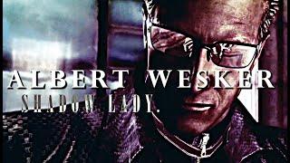 Albert Wesker - Shadow Lady [Resident Evil]