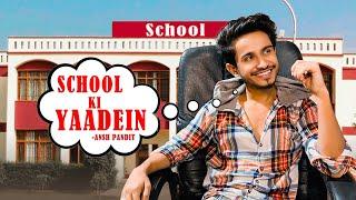 School Ki Yaadein - Ansh Pandit