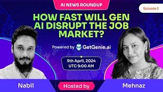 ️ AI NEWS ROUNDUP ️| Episode 2: How Fast Will Gen AI Disrupt Job Market?