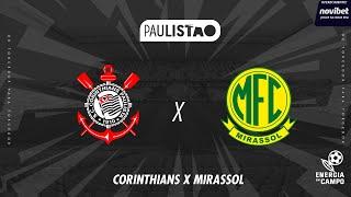 CORINTHIANS X MIRASSOL  - 02/03/2025 - PAULISTÃO - AO VIVO