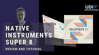 Native Instruments Super 8 Synth Review and Tutorial