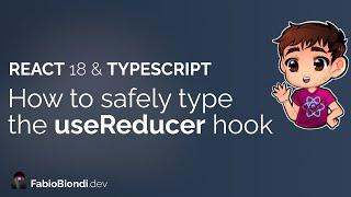 React 18 & TypeScript : How to safely type the useReducer hook