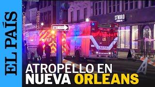 NUEVA ORLEANS | Al menos 10 muertos y 30 heridos por un atropello en Estados Unidos | EL PAÍS