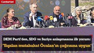 DEM Parti'den, SDG ve Suriye anlaşmasına ilk yorum: 'Yapılan mutabakat Öcalan'ın çağrısına uygun'