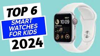 Top 6 Best Smartwatches For Kids In 2024