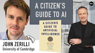 A Citizen's Guide To Artificial Intelligence - With John Zerilli