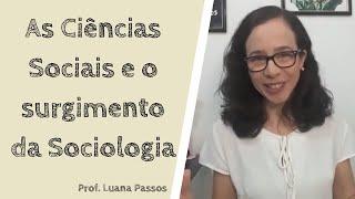 As Ciências Sociais e o surgimento da Sociologia