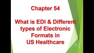 What is EDI & Different types of Electronic Formats in US Healthcare - Chapter 54