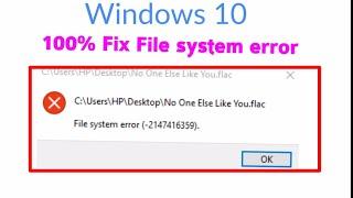 How to fix file system error(-2147416359) Windows not open photos,