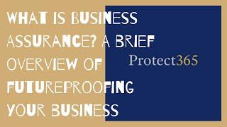 What is business assurance? A brief overview of future proofing you business