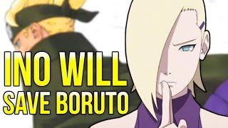 Ino Will SAVE Boruto?!