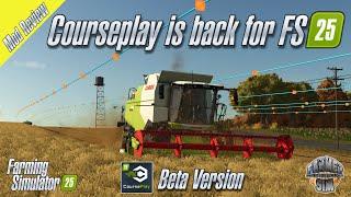 COURSEPLAY IS BACK FOR FS25 WITH SOME AMAZING NEW FEATURES!! - Mod Review - Farming Simulator 25