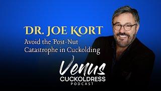 Avoid the Post-Nut Catastrophe in Cuckolding  - With Dr. Joe Kort