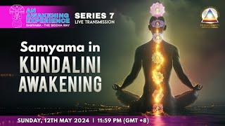Series 7 An Awakening Experience : Samyama - The Siddha Way | Kundalini Awakening