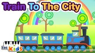 EBS Kids Song - Train To The City