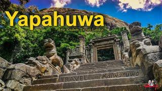 Yapahuwa | යාපහුව Travel with Kaiwaruwo #SriLanka