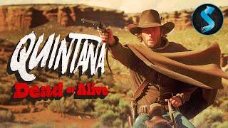 Western Full Movie | Quintana Dead Or Alive