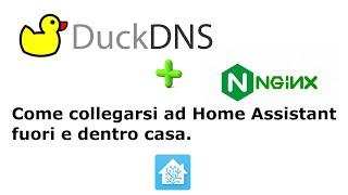 Come collegarsi ad Home Assistant fuori e dentro casa ( Duck DNS + NGINX Home Assistant SSL proxy )