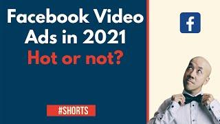 Facebook video ads in 2021. Hot or not? #shorts