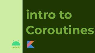 Intro to Coroutines in Kotlin