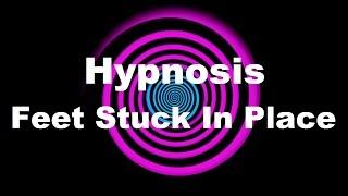 Hypnosis: Feet Stuck In Place