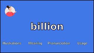 BILLION - Meaning and Pronunciation