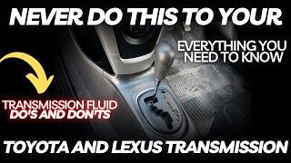 Never Do THIS To Your Toyota and Lexus Transmission | Do's and Don'ts For Transmission Fluid