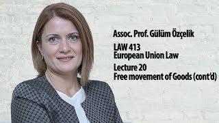 European Union Law - Lec 20 - Free movement of Goods (cont'd)