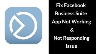 How to Fix Facebook Business Suite App Not Working Issue?