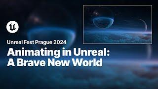 Animating in Unreal: Habits & Customs of a Brave New World | Unreal Fest 2024