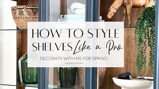 How to Style Shelves for Spring | Simple Spring Decorating Ideas for Living Spaces