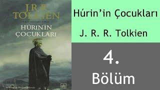 Sesli Kitap-Húrin'in Çocukları 4. Bölüm