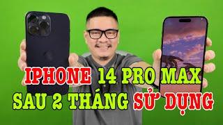 Đánh giá chi tiết iPhone 14 Pro Max sau 2 tháng sử dụng: KHEN CHÊ RÕ RÀNG