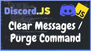 Clear Messages / Purge Command | DiscordJS Version 13 Tutorials