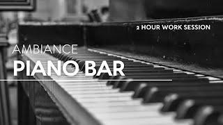 Piano Noir Lounge: Relaxing Piano Bar Vibes | Work, Relax or Sleep | 2 hour session 