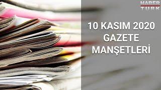 GünBaşlıyor’da Serap Belet’in sunumuyla 10 Kasım 2020 Günün Gazete Manşetleri