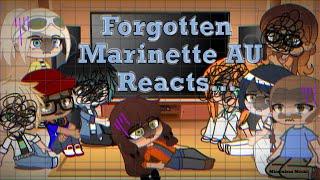 Forgotten Marinette AU Reacts…// Adrienette, Lukanette, Angst// MLB// Adults + Classmates React