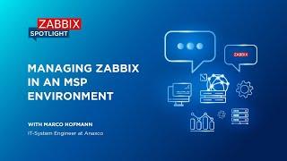 Zabbix Spotlight: Managing Zabbix in an MSP environment with Marco Hofmann