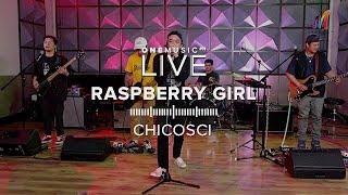 "Raspberry Girl" by Chicosci | One Music LIVE