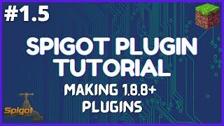 Spigot Plugin Development - 1.5 - Making 1.8.8+ Plugins