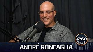 André Roncaglia (260) | À Deriva Podcast com Arthur Petry