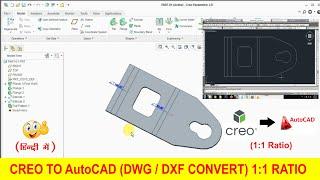 EXPORT CREO (DRW) To AutoCAD Conversion (dwg/dxf) in 1:1 Ratio