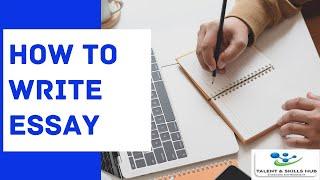 How to Write Essay | Talent and Skills HuB