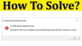 How To Fix Operation Did Not Complete Successfully Because The File Contains a Virus Windows 10/8/7