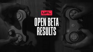 UFL™ Open Beta Results | June 7-9