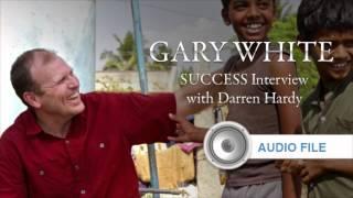 Gary White SUCCESS Magazine Interview with Darren Hardy