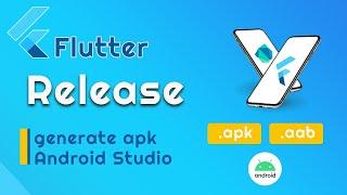Flutter Generate release .apk or .aab | Flutter build singing apk android studio