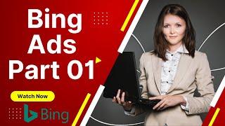 How to run Bing Ads? Introduction to being Ads Part 01 | latest trick and tricks 2022.