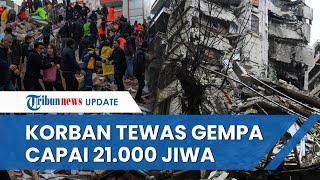 Korban Gempa Turki-Suriah Capai 21.000 Orang Meninggal Dunia, Berbagai Negara Turunkan Bantuan